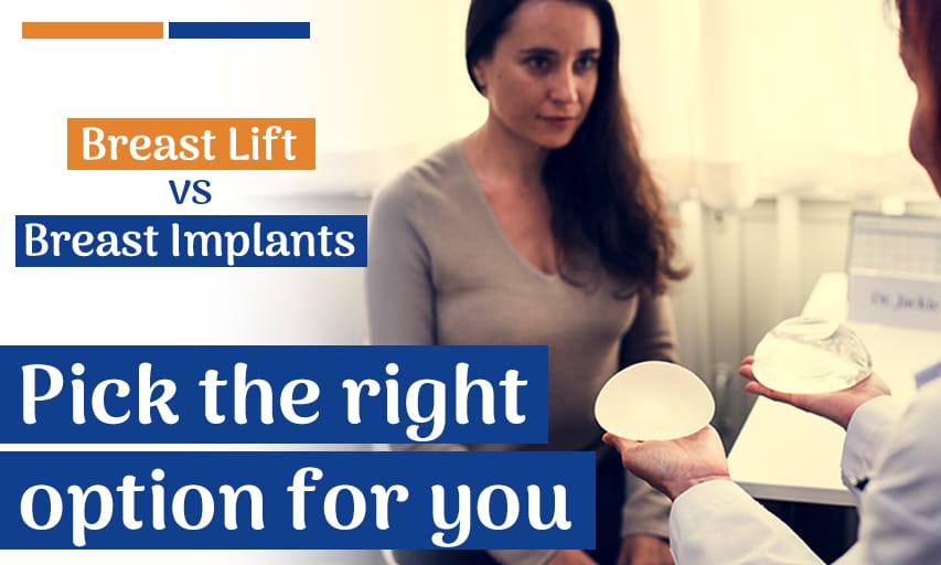 Breast Lift vs. Implants - Picking the Right Option for You